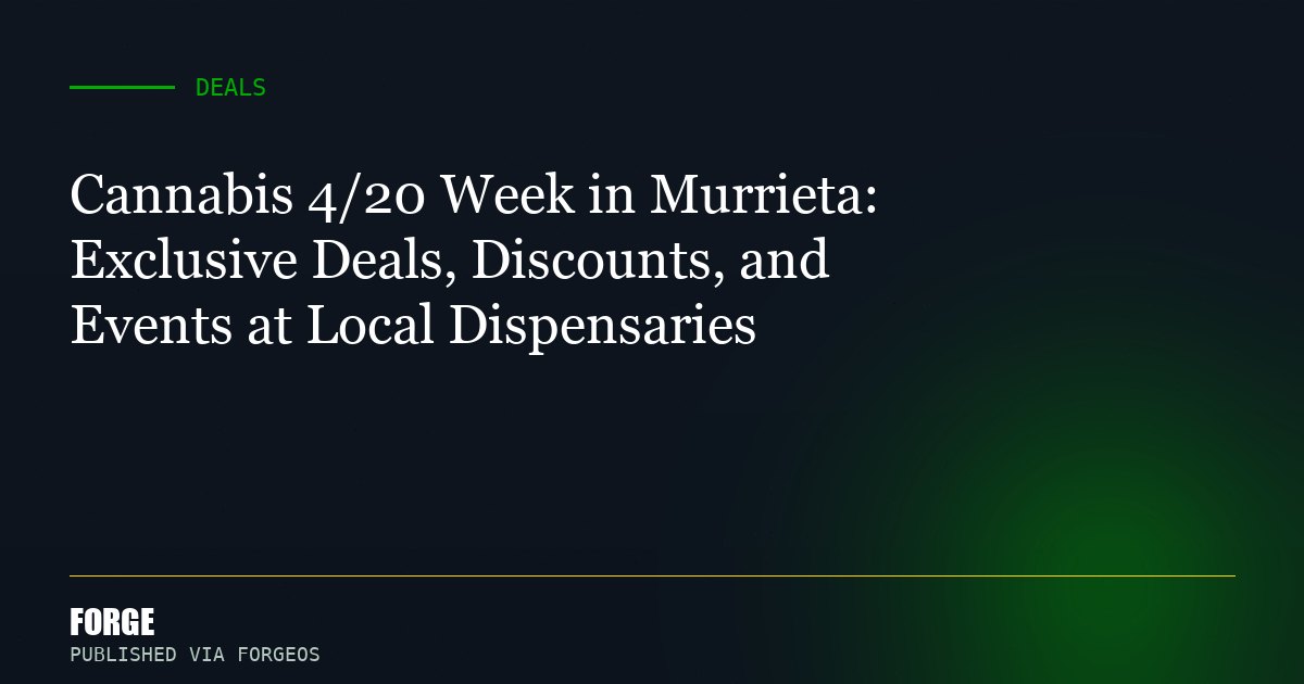 Cannabis 4/20 Week in Murrieta: Exclusive Deals, Discounts, and Events at Local Dispensaries