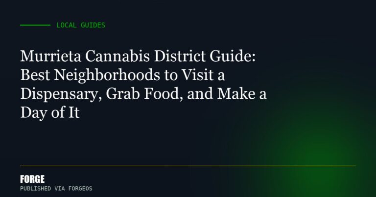 Murrieta Cannabis District Guide: Best Neighborhoods to Visit a Dispensary, Grab Food, and Make a Day of It