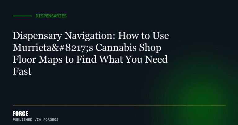 Dispensary Navigation: How to Use Murrieta’s Cannabis Shop Floor Maps to Find What You Need Fast
