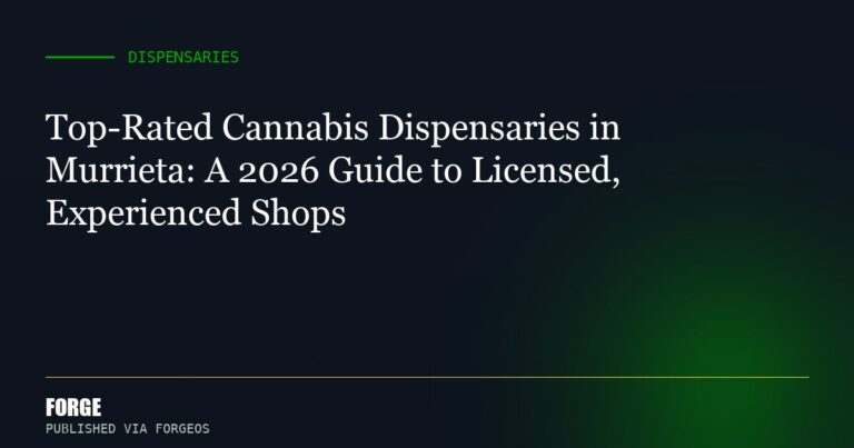 Top-Rated Cannabis Dispensaries in Murrieta: A 2026 Guide to Licensed, Experienced Shops