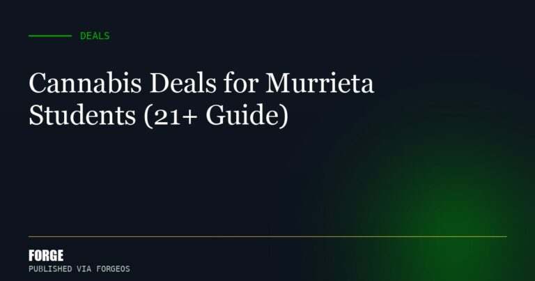 Cannabis Deals for Murrieta Students (21+ Guide)