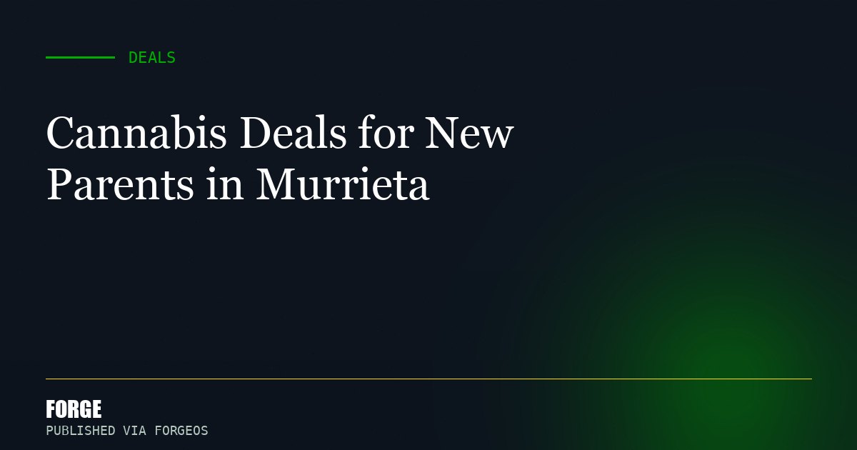 Cannabis Deals for New Parents in Murrieta
