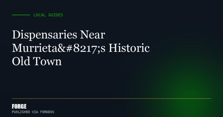 Dispensaries Near Murrieta’s Historic Old Town
